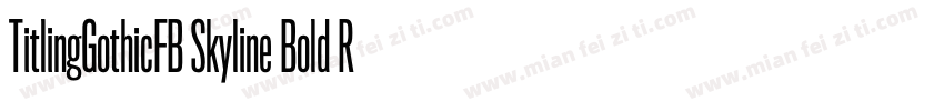 TitlingGothicFB Skyline Bold Regula字体转换